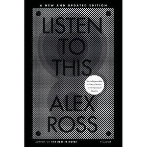 Listen to This -- Alex Ross